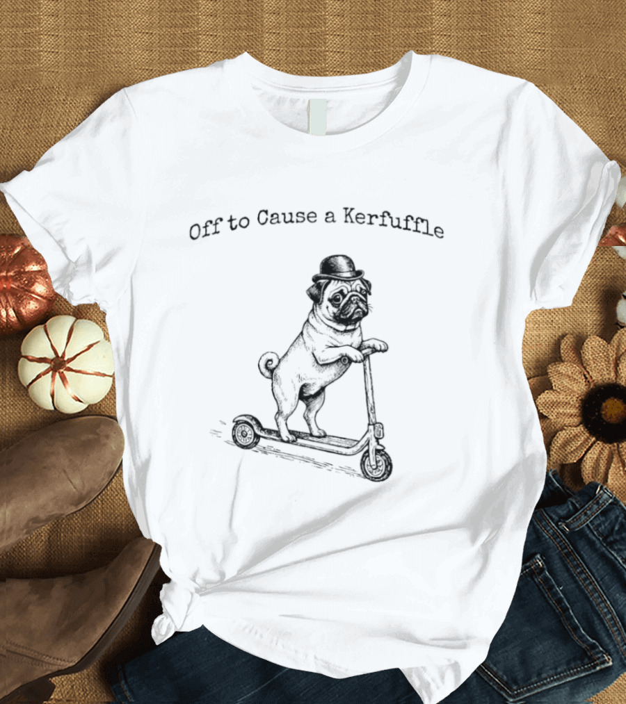 Off To Cause A Kerfuffle Scooter Pug T-Shirt