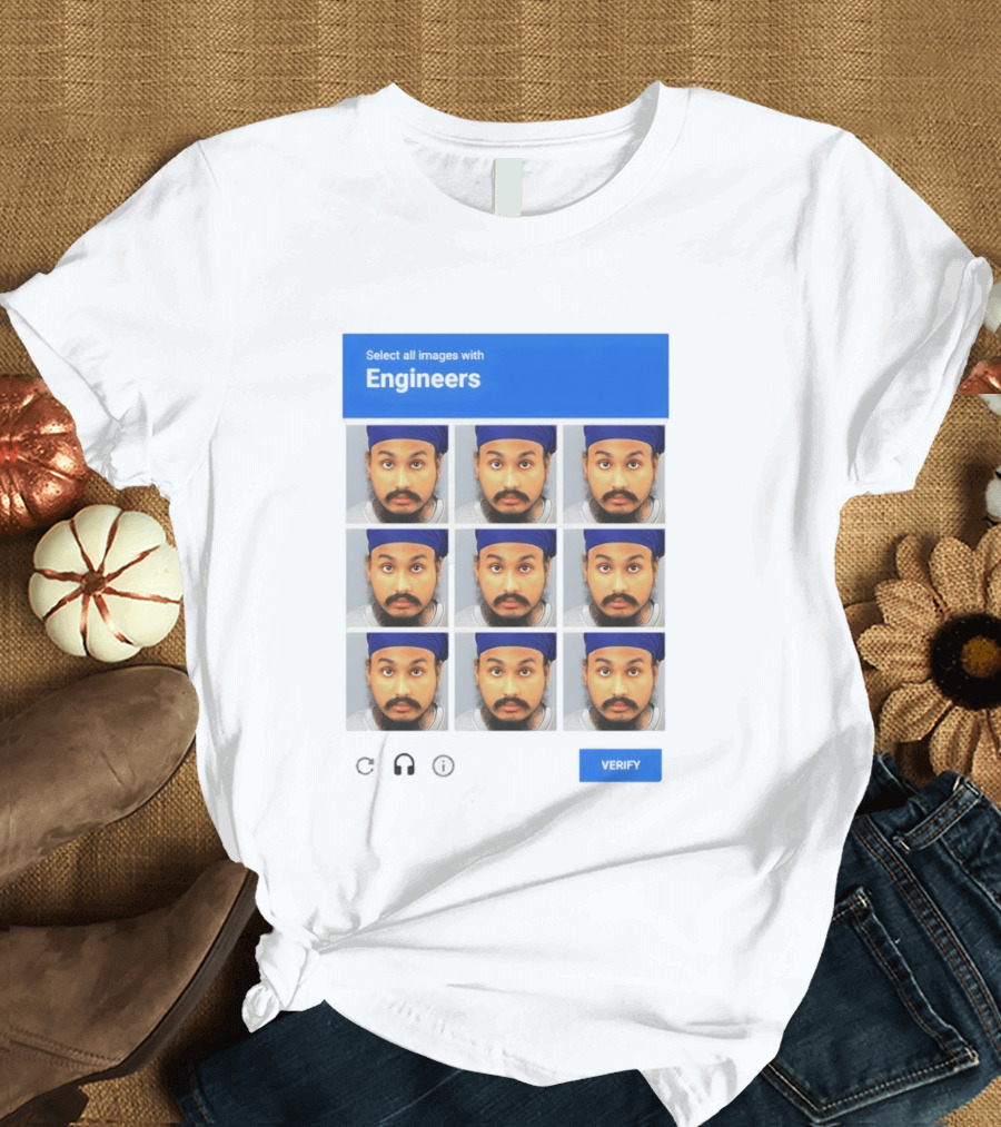 Vickrum Digwa Captcha Select All Images With Engineers Verify T-Shirt