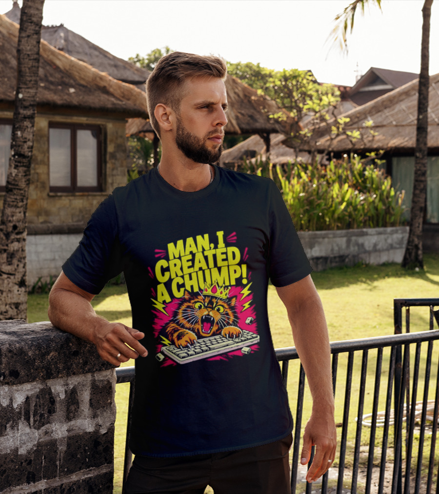 Man I Created A Chump Cat Keyboard T-Shirt