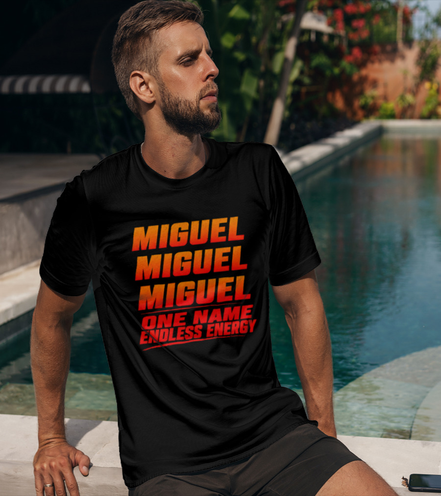 Miguel Miguel Miguel One Name Endless Energy T-Shirt