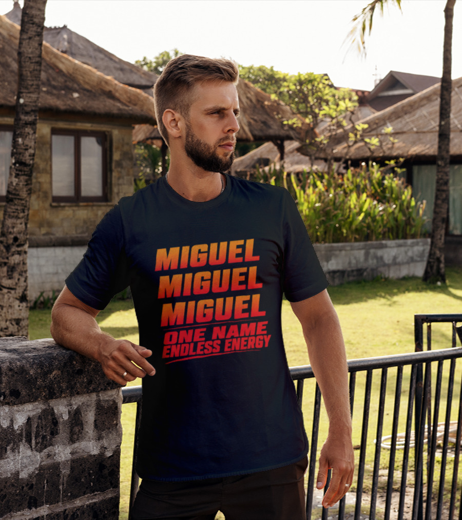 Miguel Miguel Miguel One Name Endless Energy T-Shirt