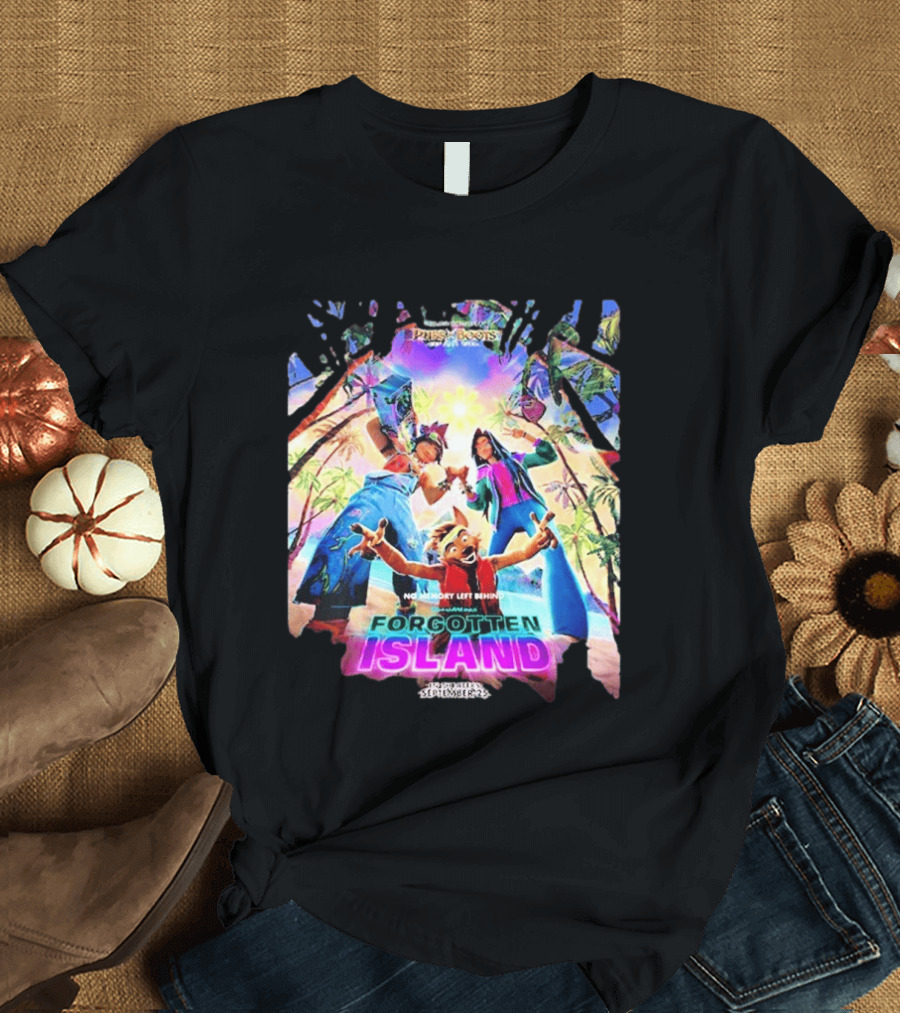 DreamWorks Puss In Boots Forgotten Island No Memory Left Behind In Theaters September 25 2026 T-Shirt