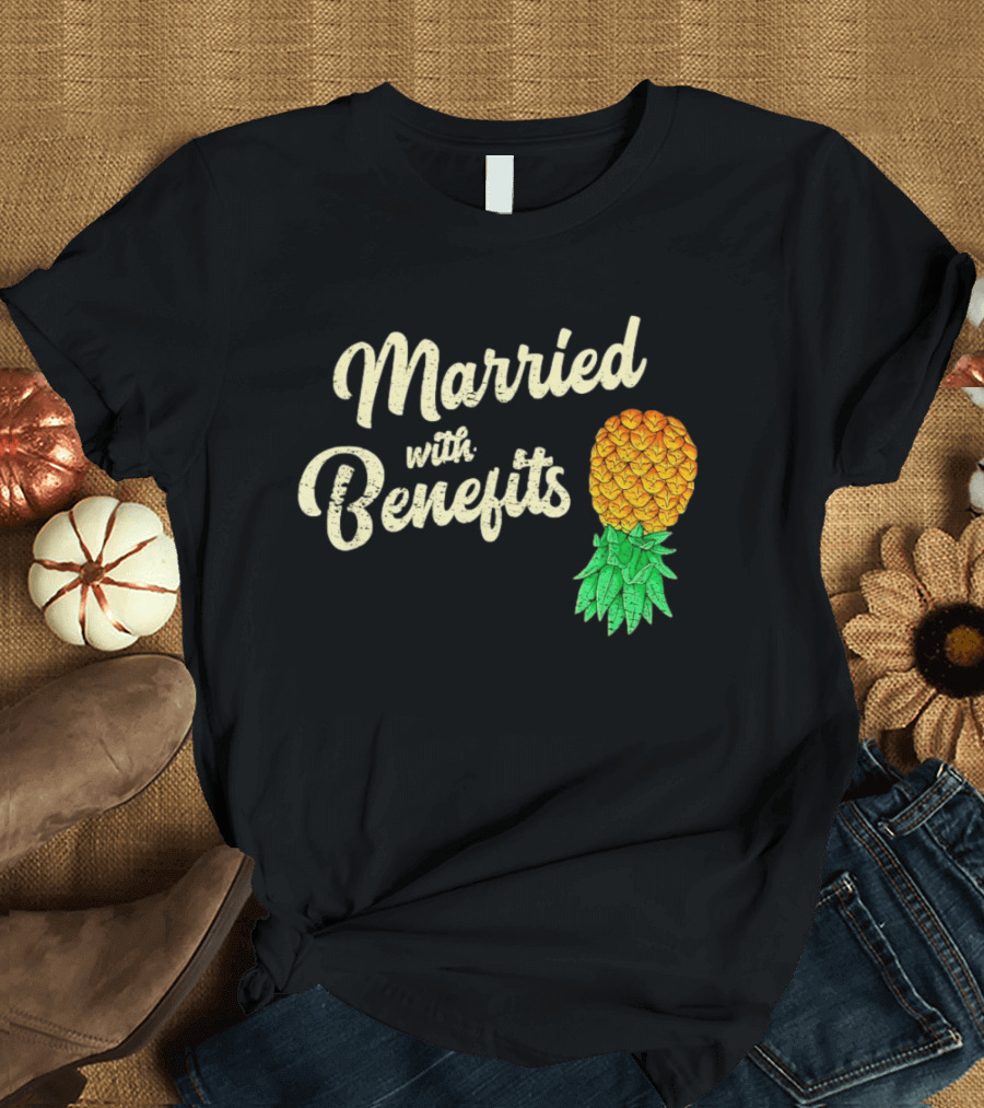 Married With Benefits Upside Down Pineapple Subtle Swinger T-Shirt