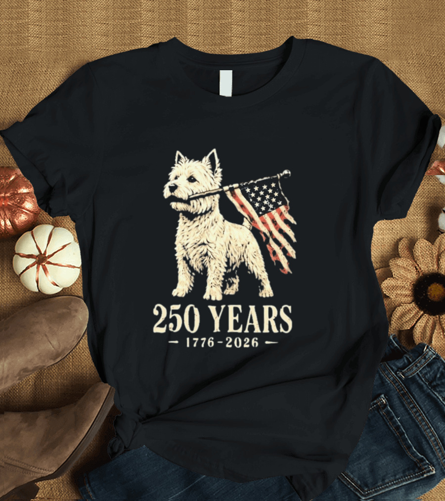 Westie Dog 250 Years 1776 2026 American Flag Patriotic Celebration T-Shirt