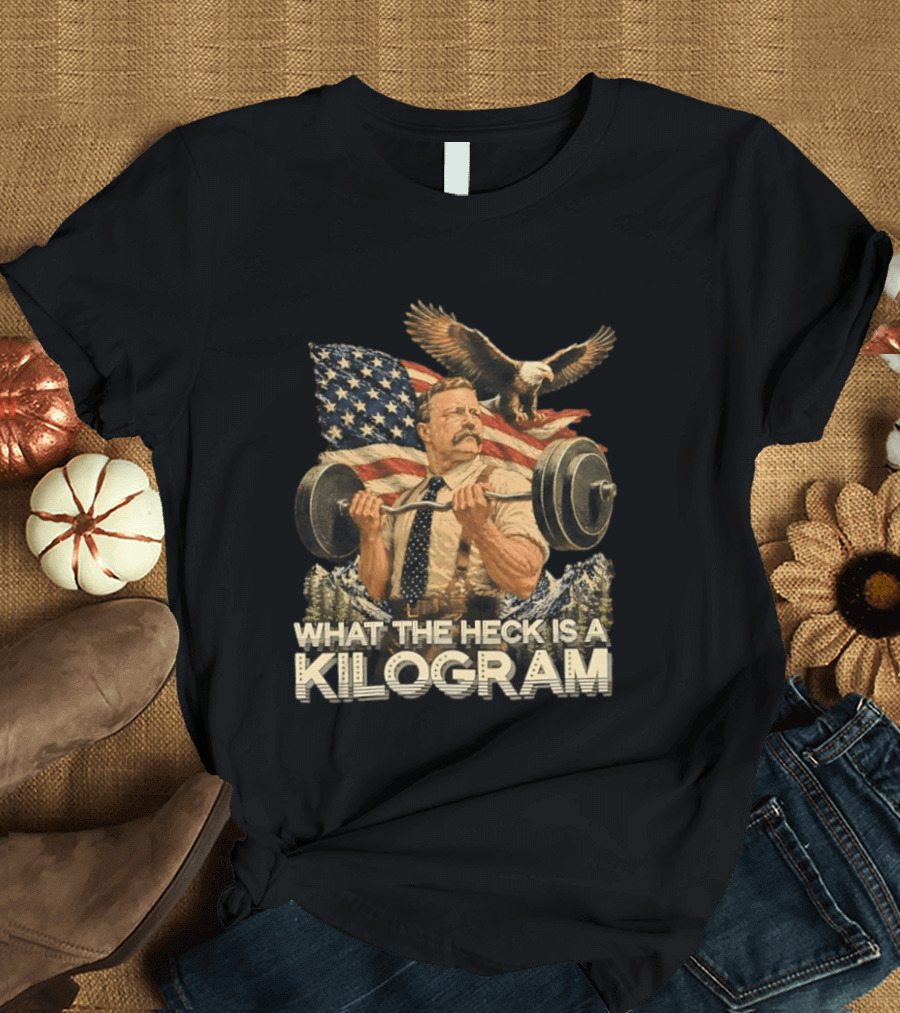 What The Heck Is A Kilogram Eagle American Flag Weightlifting T-Shirt