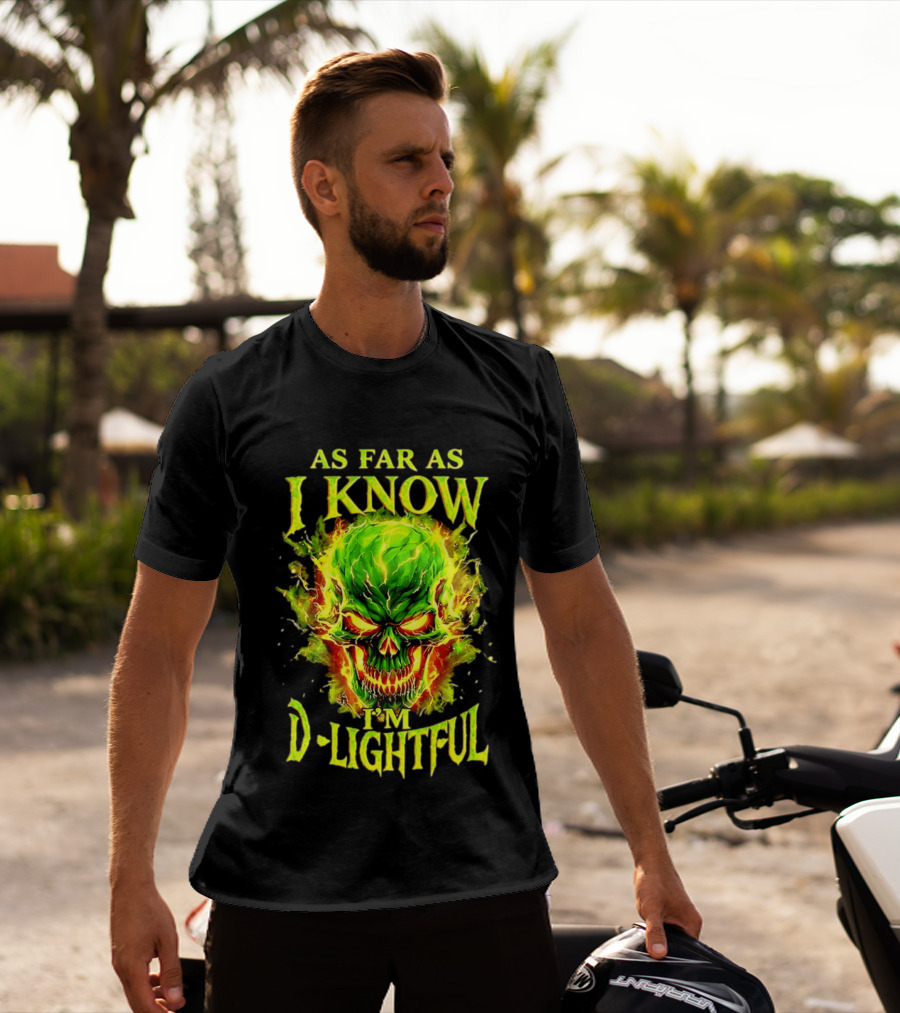 As Far As I Know I'm D Lightful Skull Green Fiery Explosion T-Shirt
