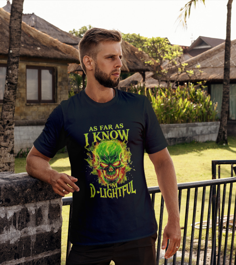 As Far As I Know I'm D Lightful Skull Green Fiery Explosion T-Shirt
