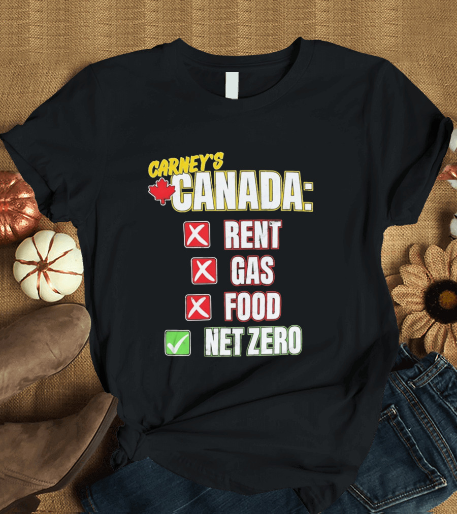 Carney's Canada Rent Gas Food Net Zero Maple Leaf Checkmarks T-Shirt