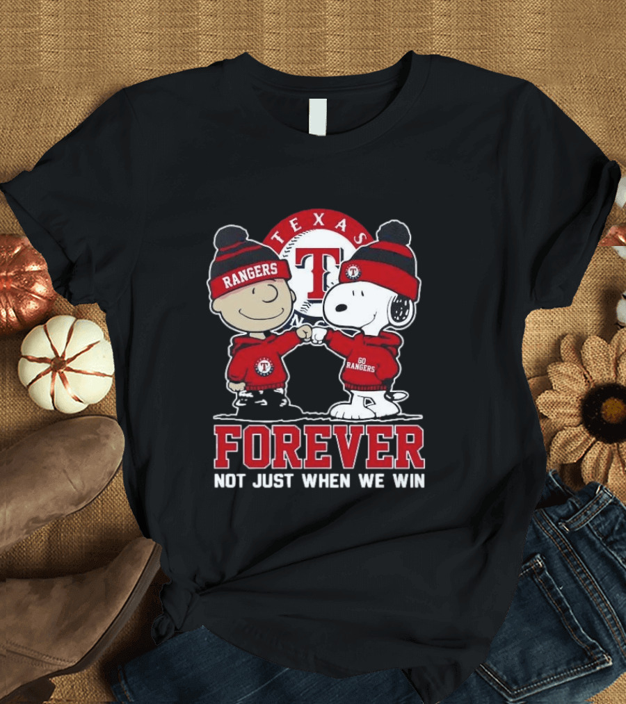 Texas Rangers Snoopy Peanuts Characters Forever Not Just When We Win T-Shirt