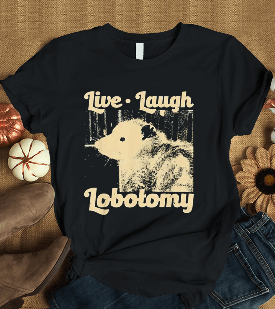 Live Laugh Lobotomy Rat And Brain Surgery Humor T-Shirt