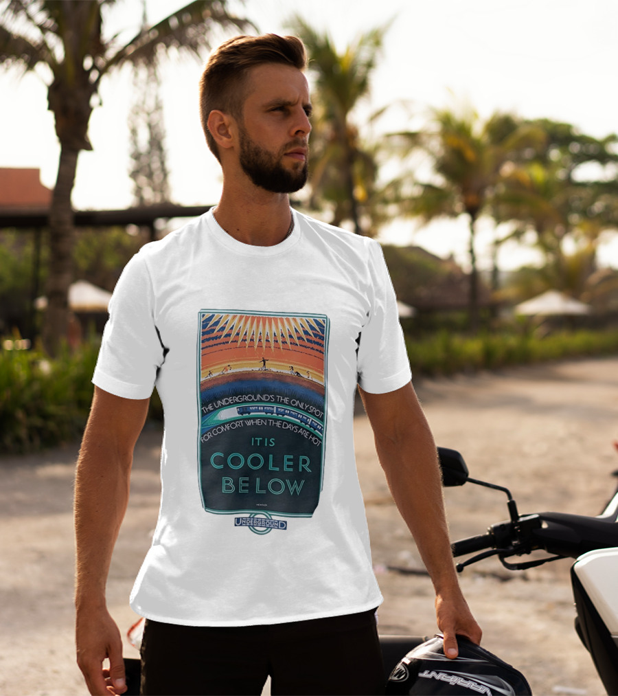 The Underground's Only Spot For Comfort When Days Are Hot It Is Cooler Below T-Shirt