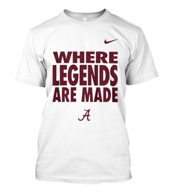 Alabama Crimson Tide Nike Where Legends Are Made T-Shirt