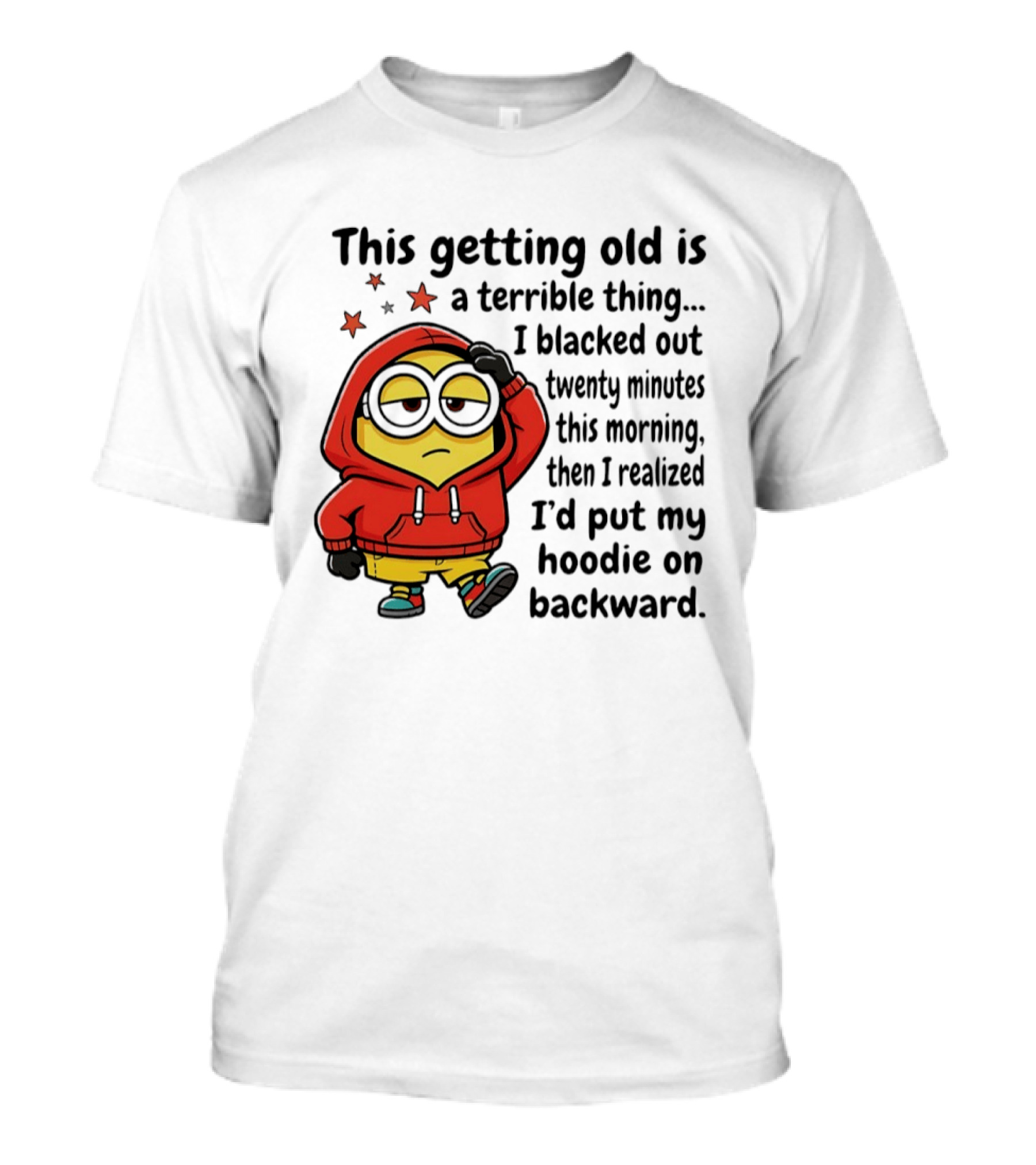 This Getting Old Is A Terrible Thing Minion Backward Humor T-Shirt