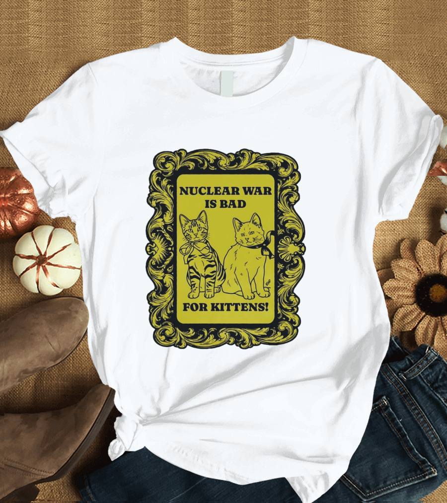 Nuclear War Is Bad For Kittens Vintage Style Kittens Motif T-Shirt