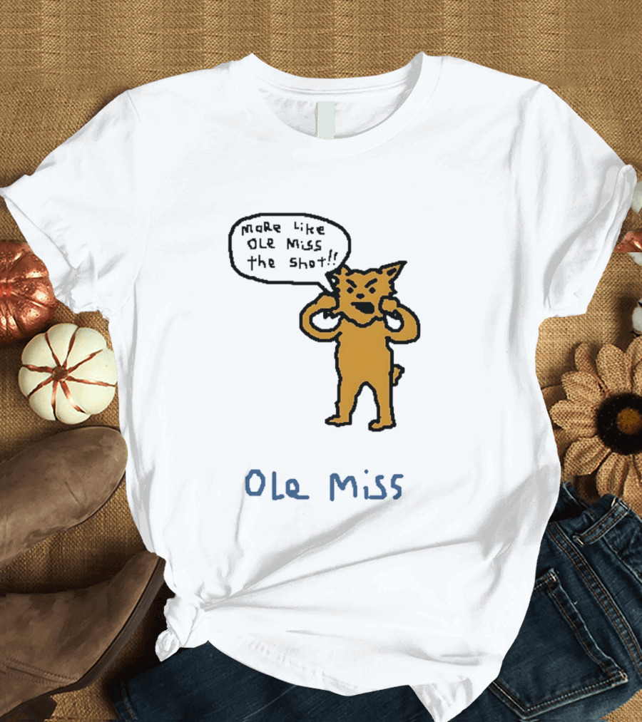 Kentucky Vs Ole Miss Basketball Funny More Like Ole Miss The Shot SEC 2026 T-Shirt