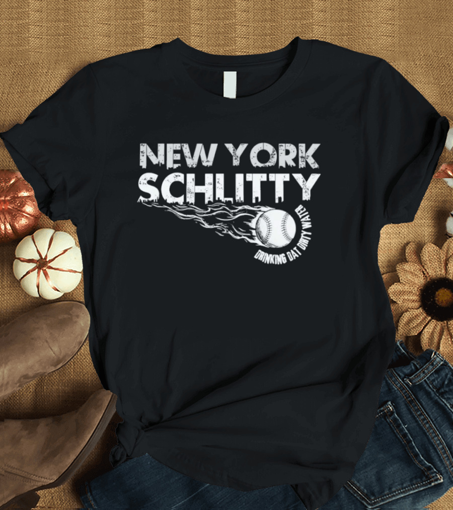 New York Schlitty Drinking Dat Dirty Water Baseball T-Shirt