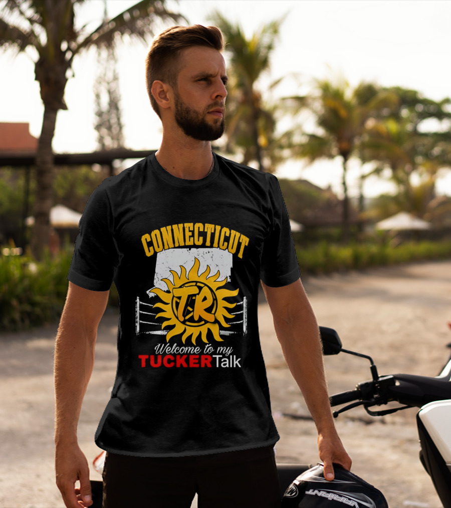 Connecticut TR Sunburst Welcome To My Tucker Talk T-Shirt