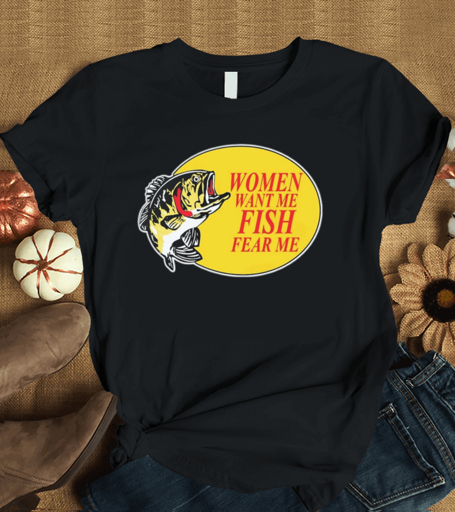 Women Want Me Fish Fear Me Bass Pro Shops T-Shirt