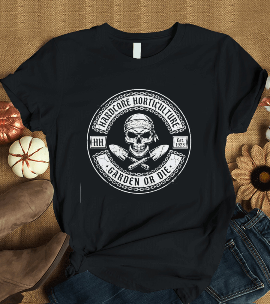 Hardcore Horticulture HH Est 1923 Garden Or Die Skull With Shovels T-Shirt