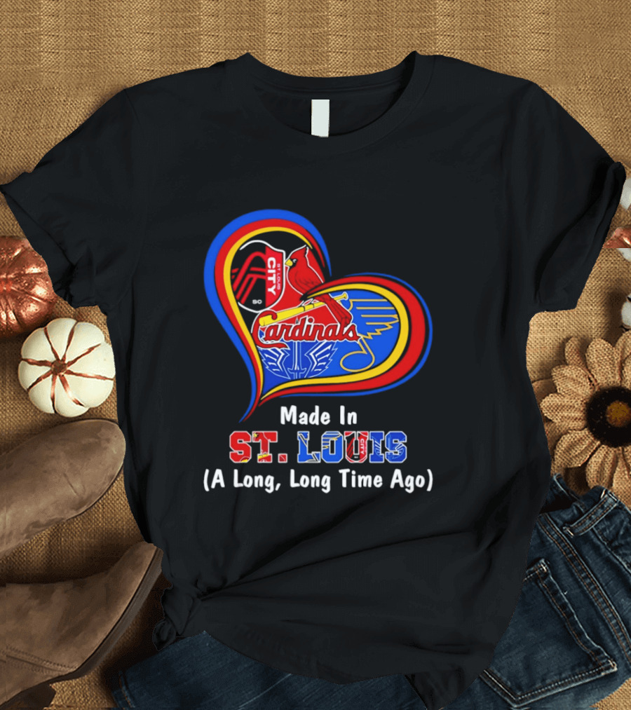 Made In St Louis Cardinals And Blues Heart A Long Long Time Ago T-Shirt