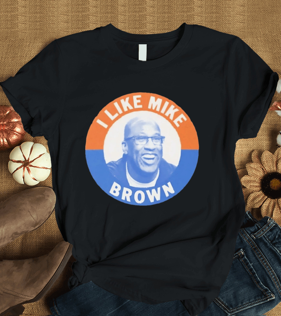I Like Mike Brown Basketball Coach T-Shirt