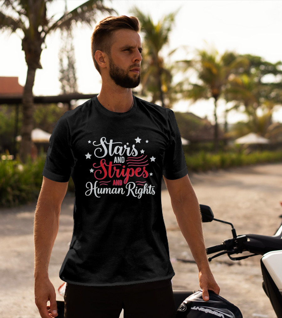 Stars And Stripes And Human Rights 250th Anniversary Celebration T-Shirt