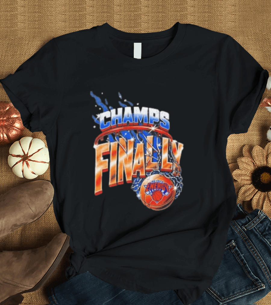 New York Knicks Champs Finally Energy Basketball T-Shirt