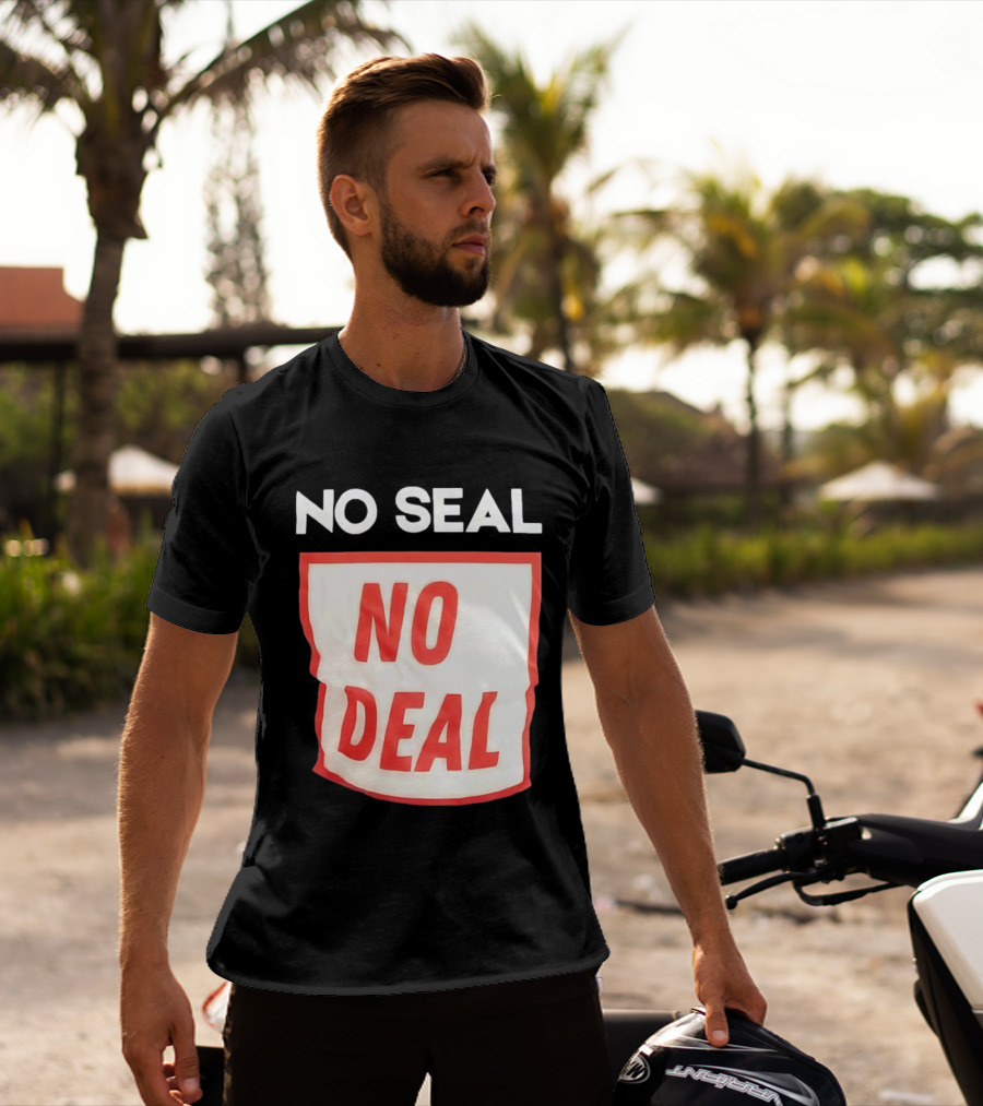 No Seal No Deal T-Shirt