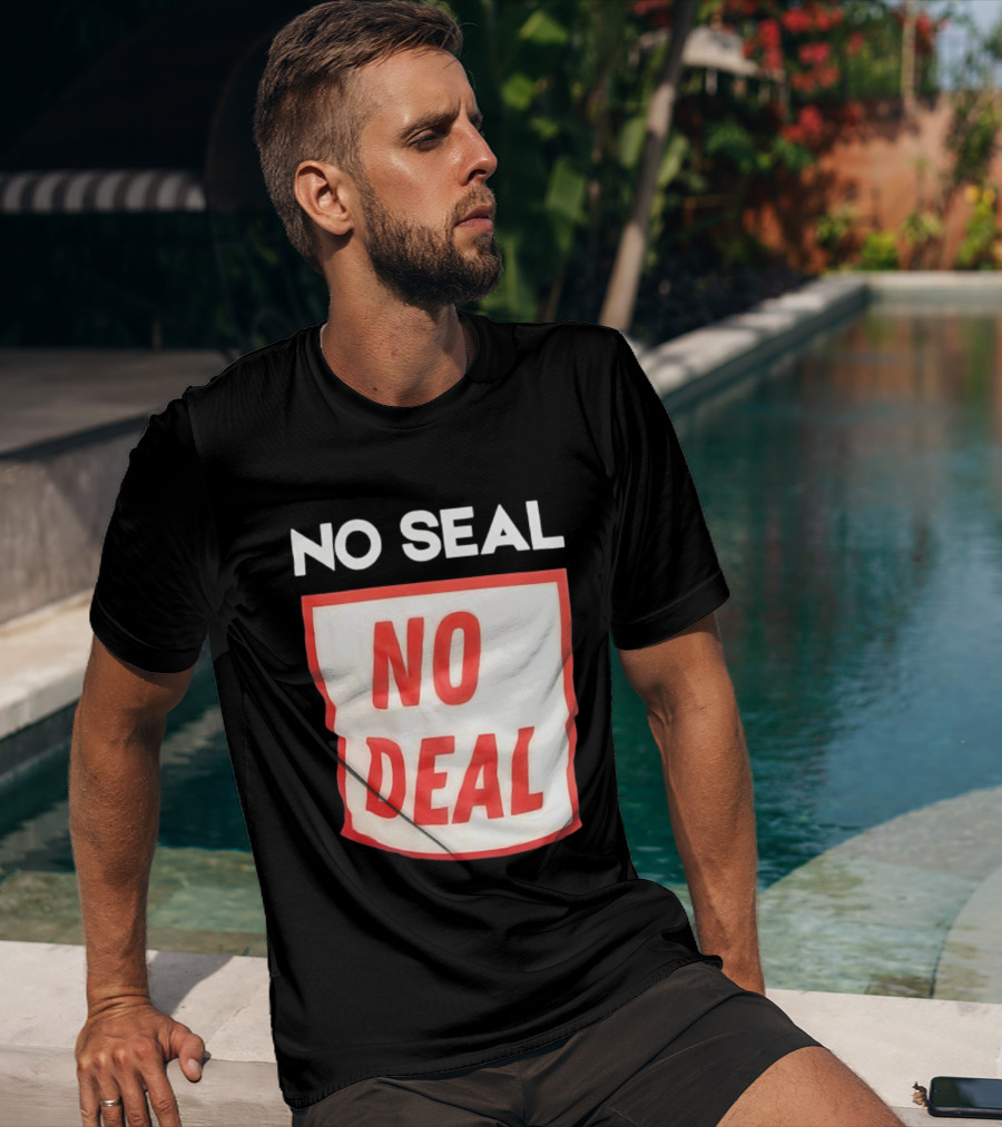 No Seal No Deal T-Shirt