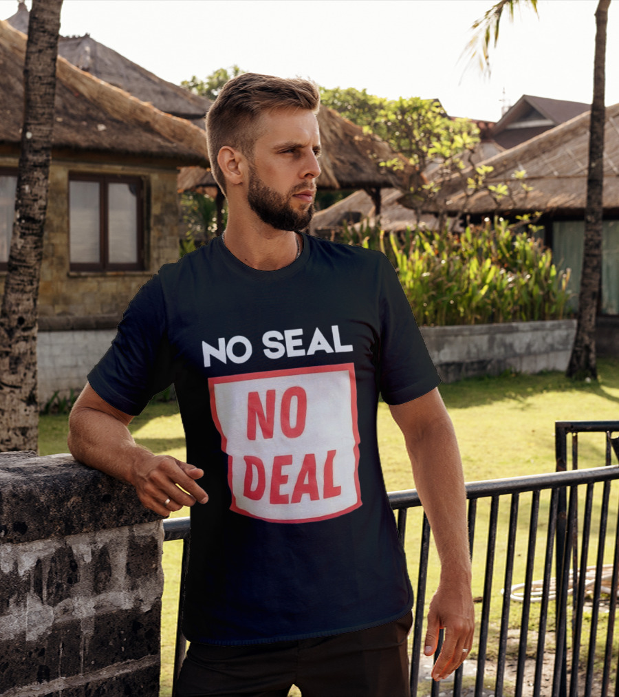 No Seal No Deal T-Shirt