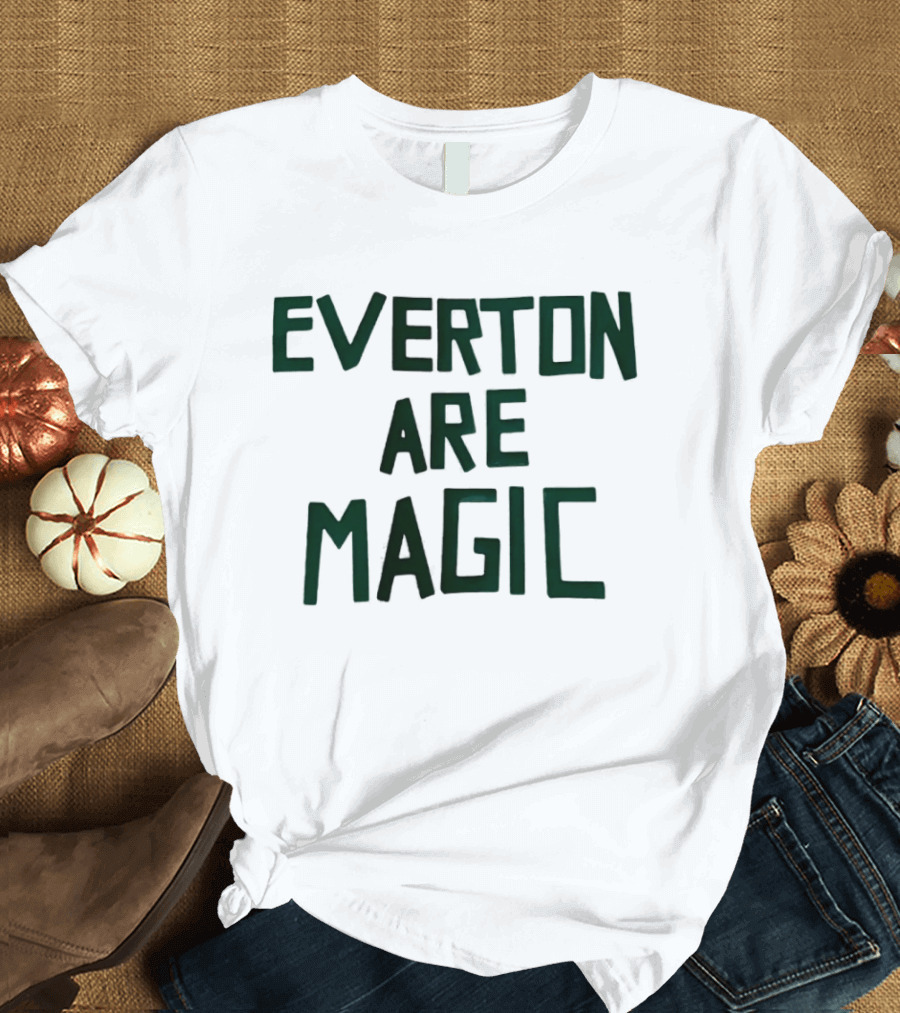 Everton Are Magic Premier League Goodison Park Fan Celebration T-Shirt