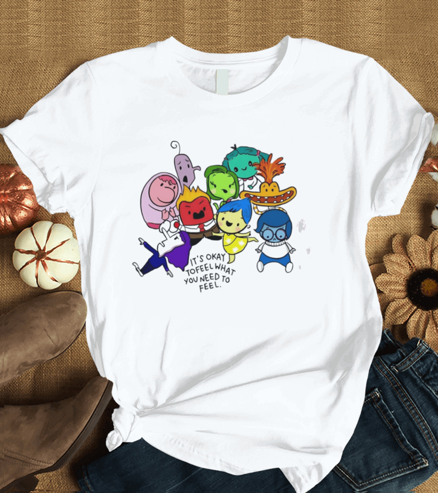 Inside Out Characters It's Okay To Feel What You Need To Feel Pixar T-Shirt