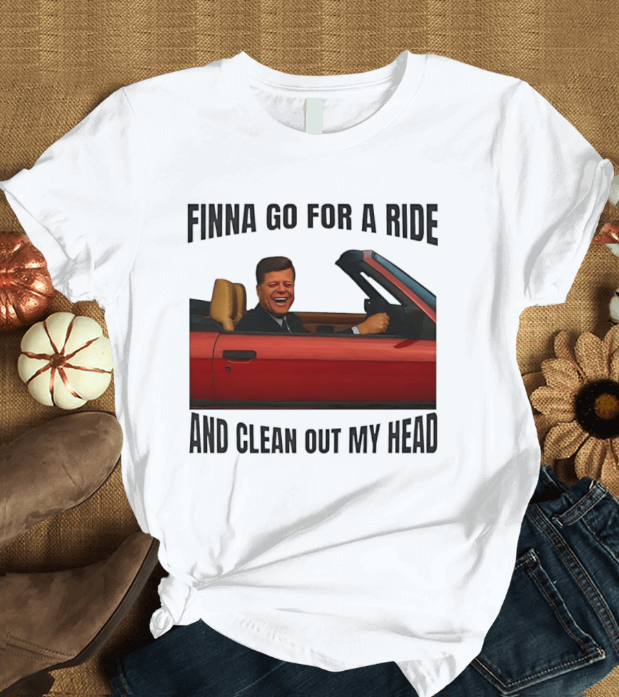 Finna Go For A Ride And Clean Out My Head T-Shirt