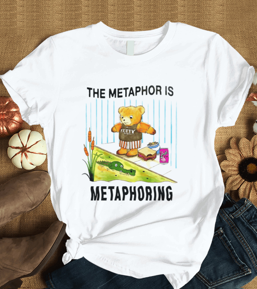 The Metaphor Is Metaphoring Fetty Wap Teddy Bear Alligator Sandwich Cartoon T-Shirt