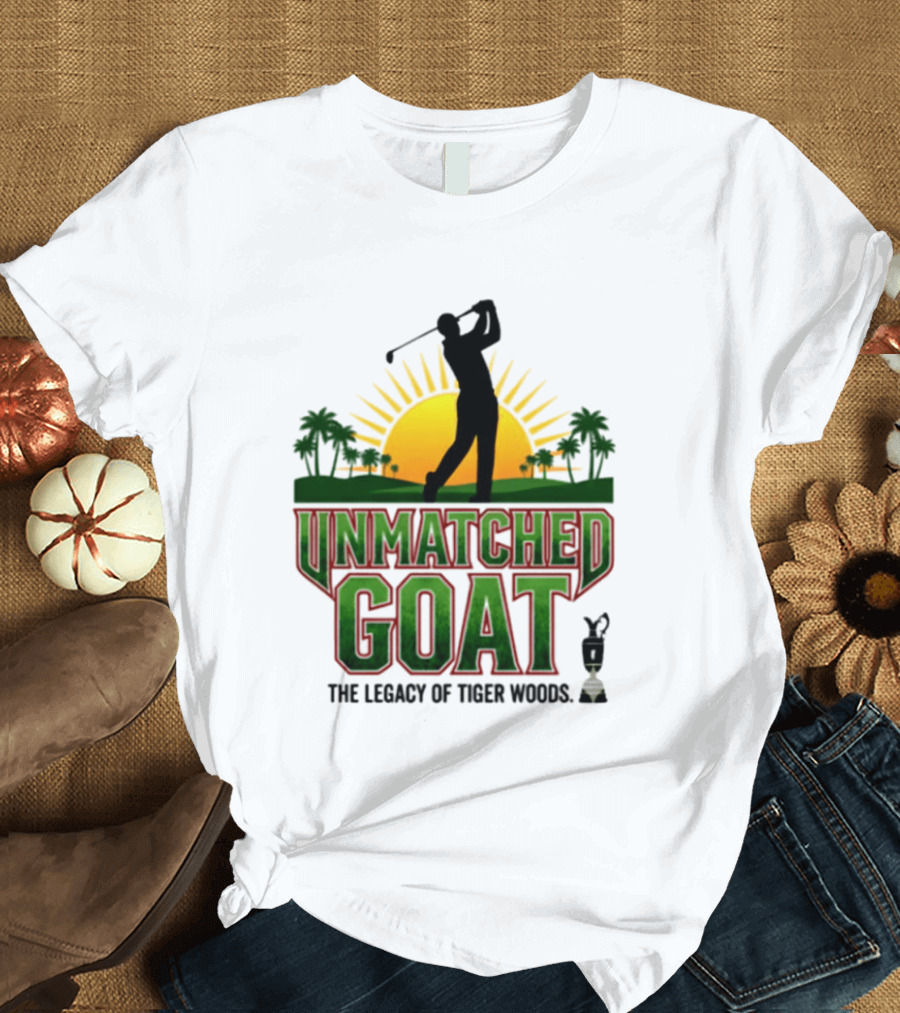 Unmatched Goat The Legacy Of Tiger Woods Golf Champion T-Shirt