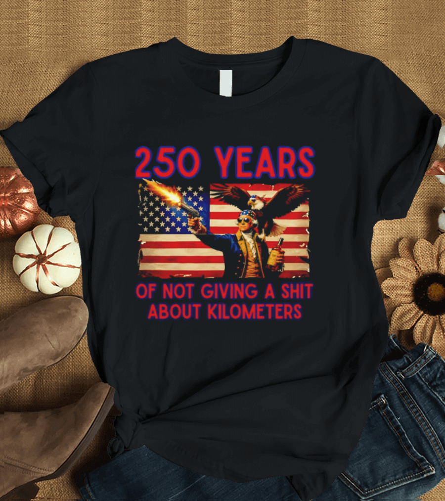 250 Years American Flag Patriotism With Bald Eagle And Firearm T-Shirt