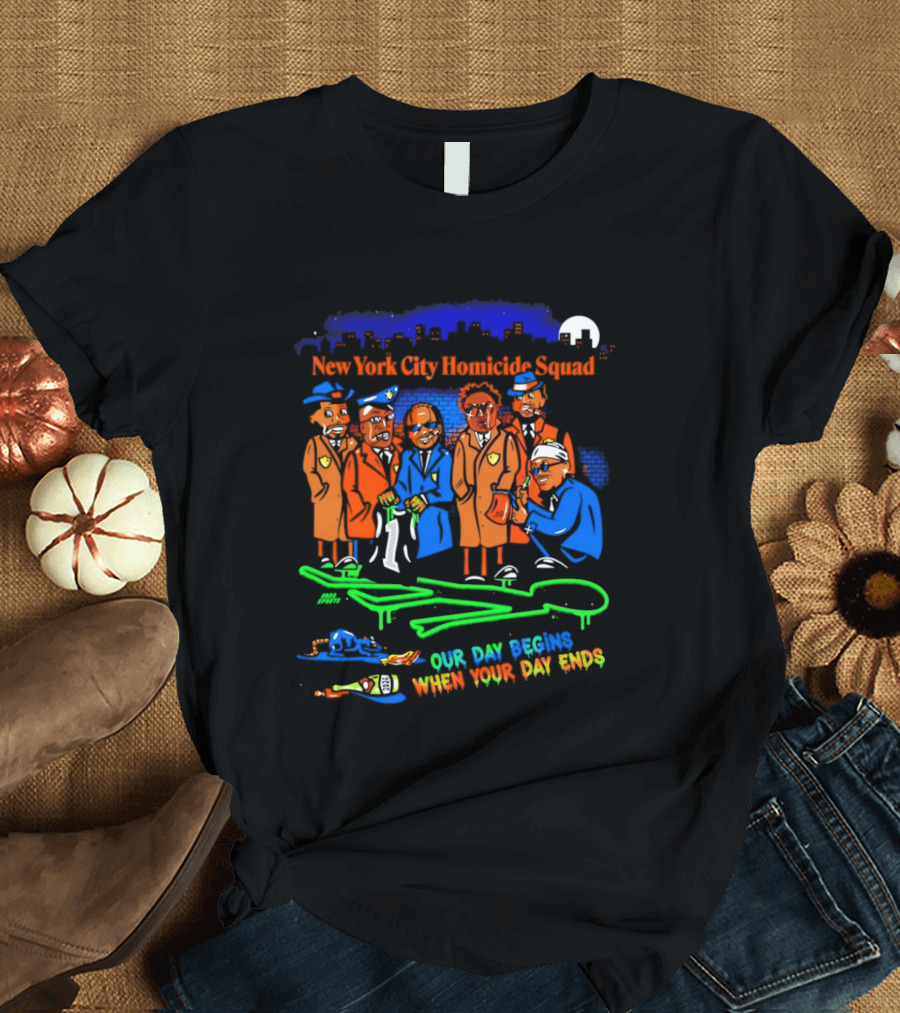 NY City Homicide Squad 2026 Champs Our Day Begins When Your Day Ends Crime Scene Investigation T-Shirt