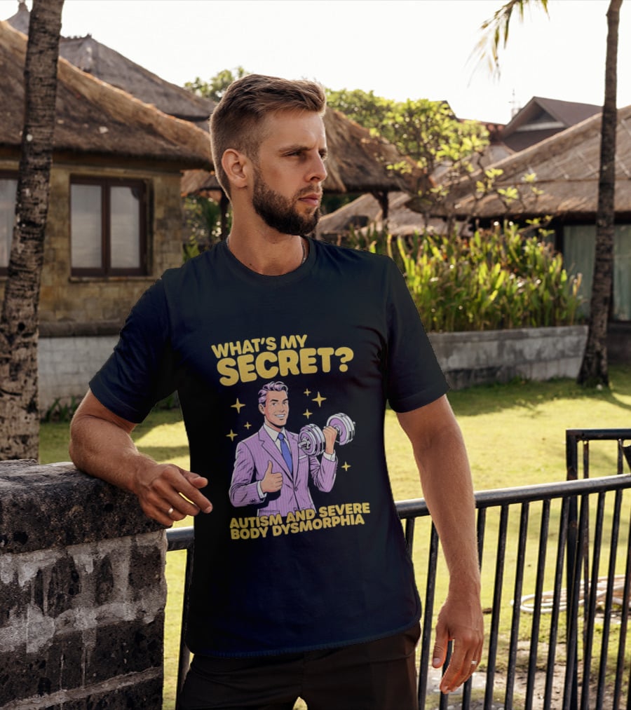 What's My Secret Autism And Severe Body Dysmorphia Thumbs Up With Dumbbell T-Shirt