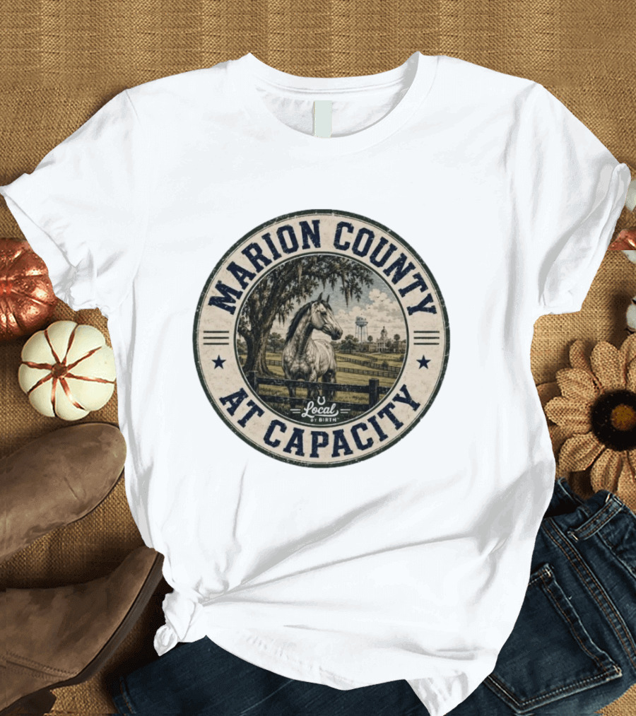 Marion County At Capacity Local By Birth Horse And Water Tower Scene T-Shirt