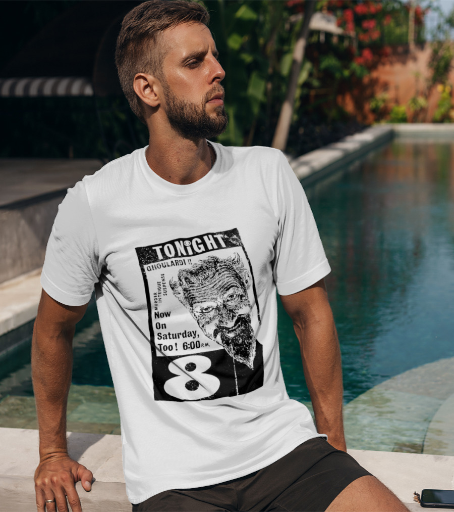 Tonight Ghoulardi Murder Intrigue Suspense Saturday 6 00 PM 8 T-Shirt