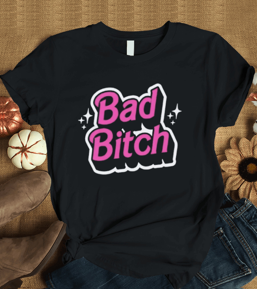 Bad Bitch Sassy Empowerment Attitude With Sparkling Stars T-Shirt