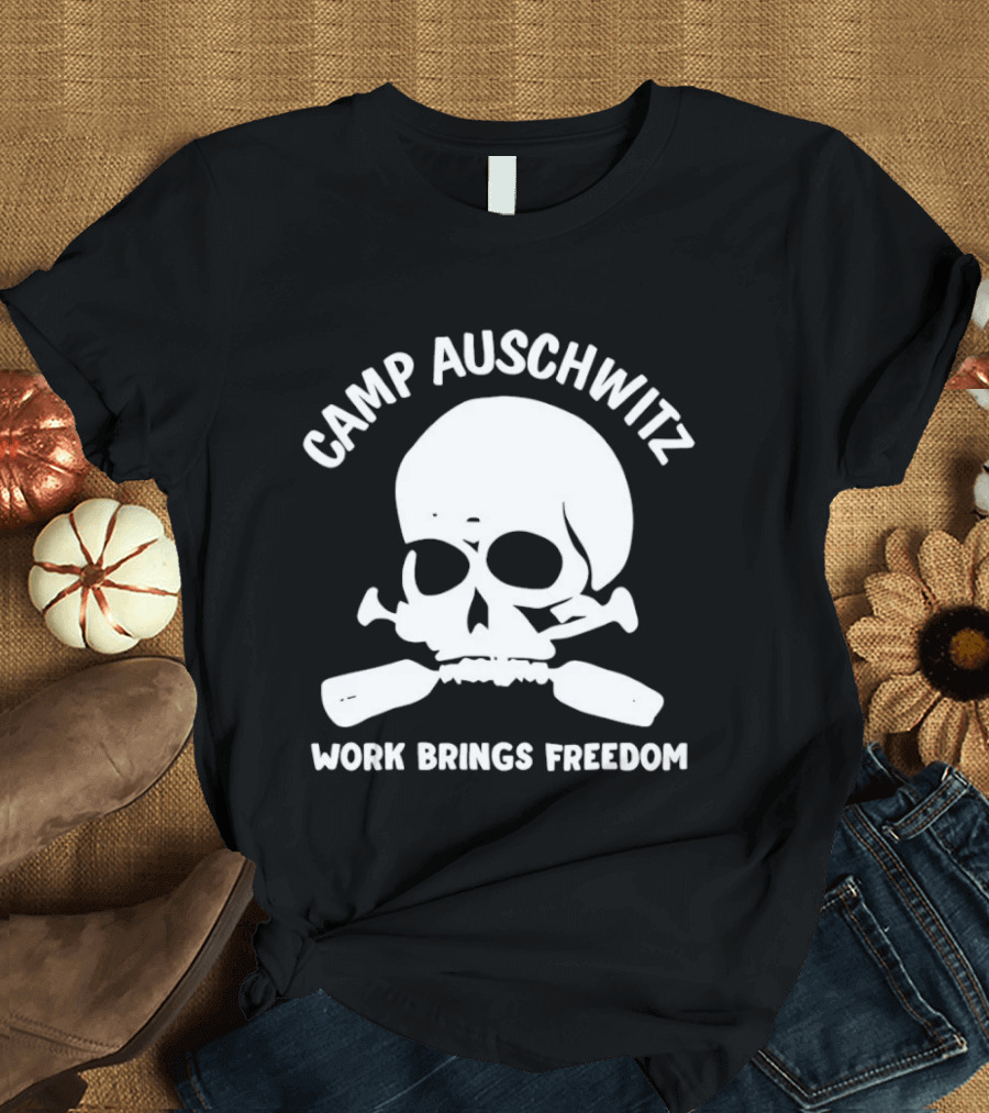 Camp Auschwitz Work Brings Freedom History T-Shirt