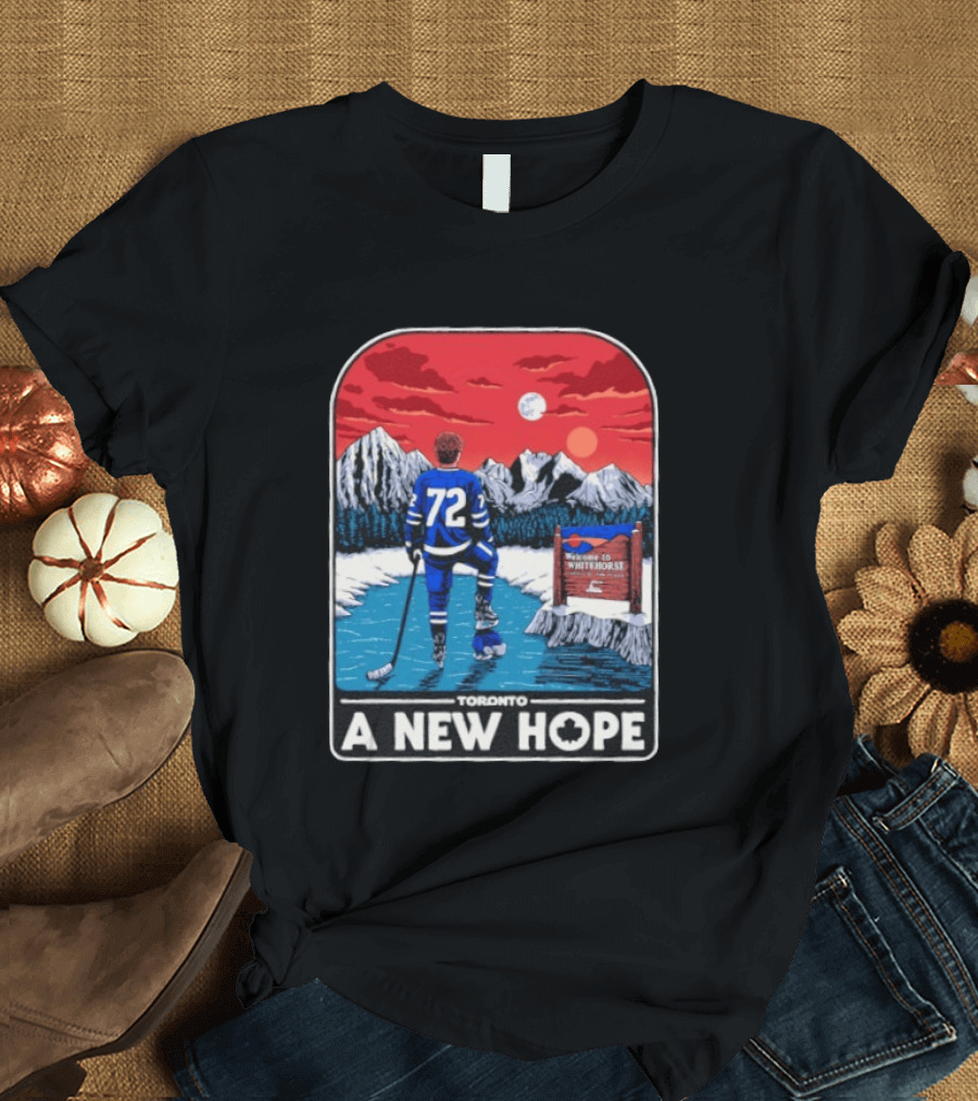 Toronto Maple Leafs 72 A New Hope Welcome To Whitehorse T-Shirt