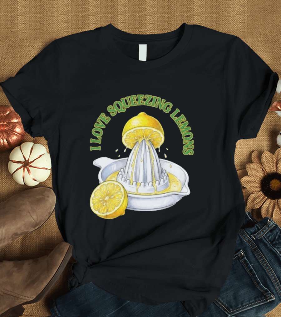 I Love Squeezing Lemons Citrus Juicer And Fruit T-Shirt