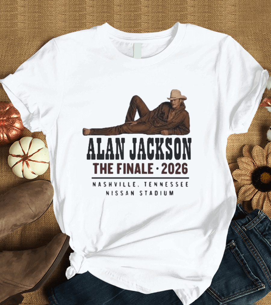 Alan Jackson The Finale 2026 Nashville Tennessee Nissan Stadium T-Shirt