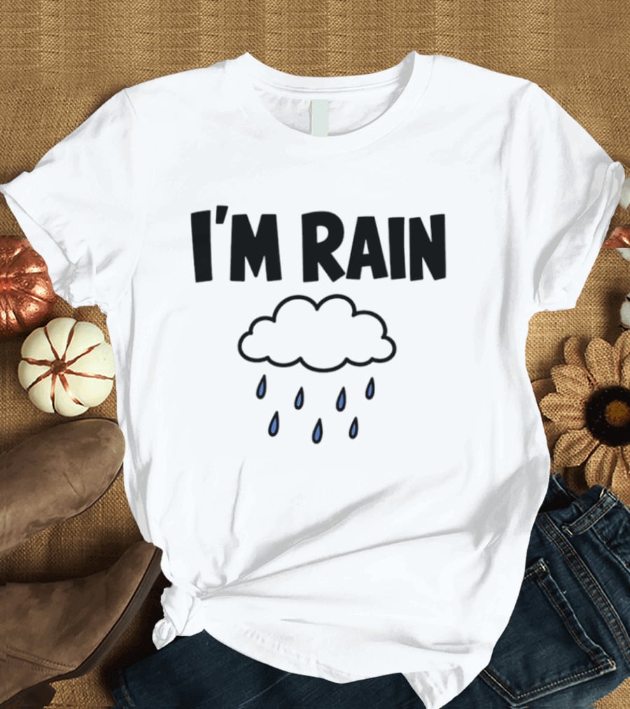 I'm Rain Cloud Weather Pun With Raindrops T-Shirt