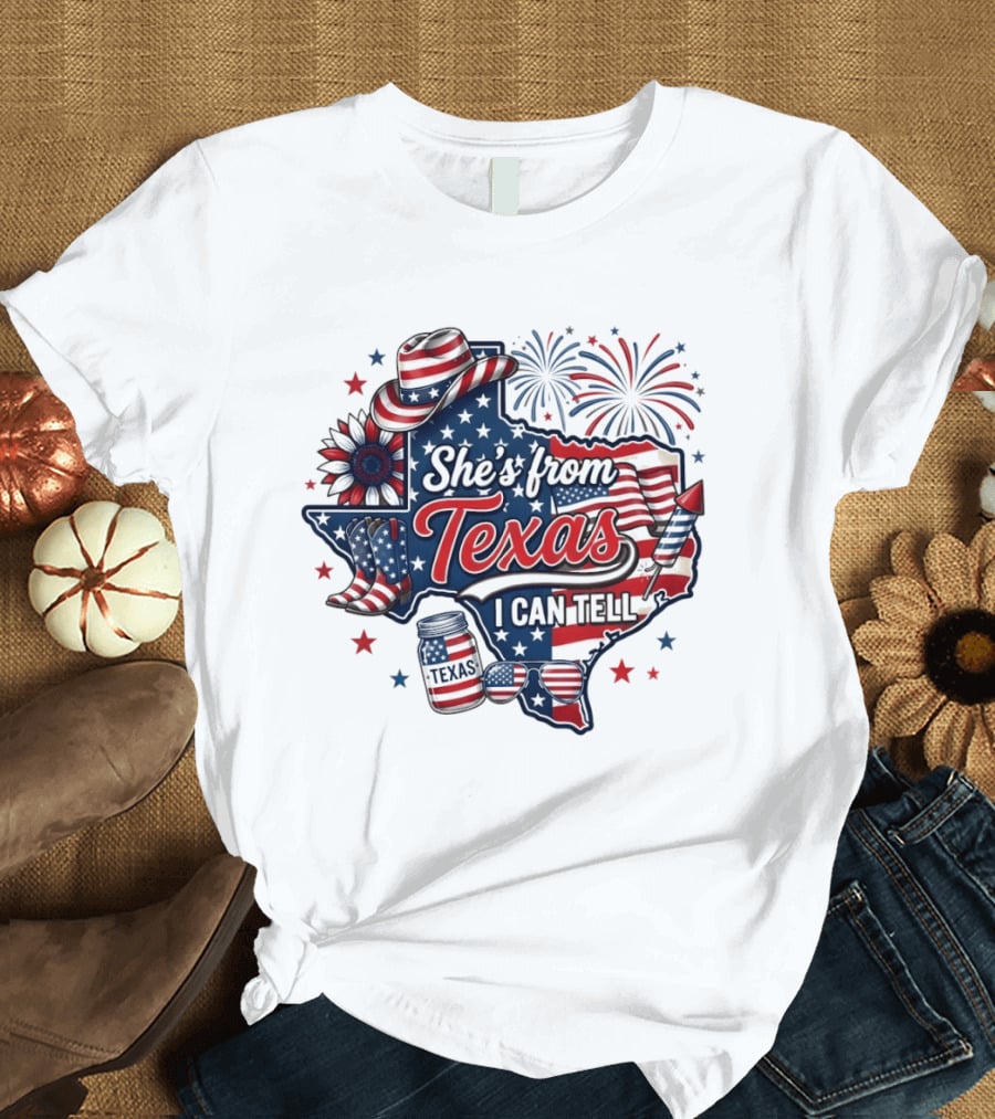 She's From Texas I Can Tell Patriotic America Western 4th Of July Fireworks T-Shirt