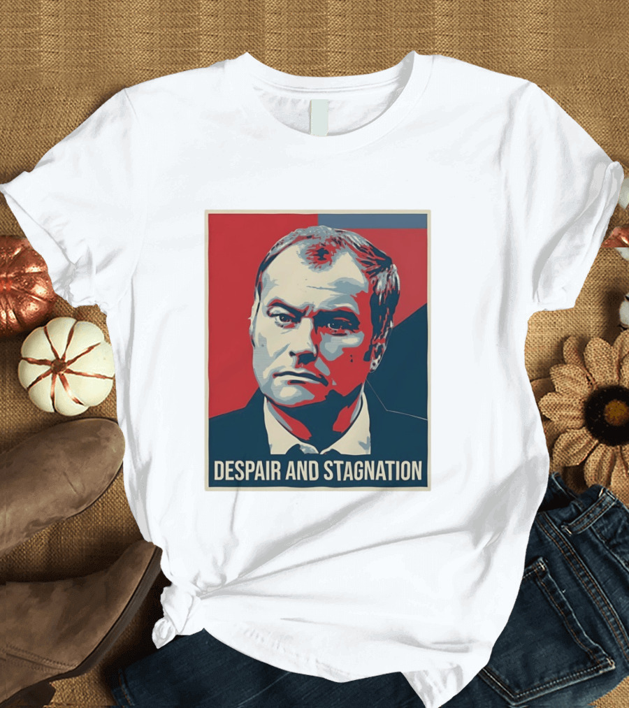Despair And Stagnation Political T-Shirt