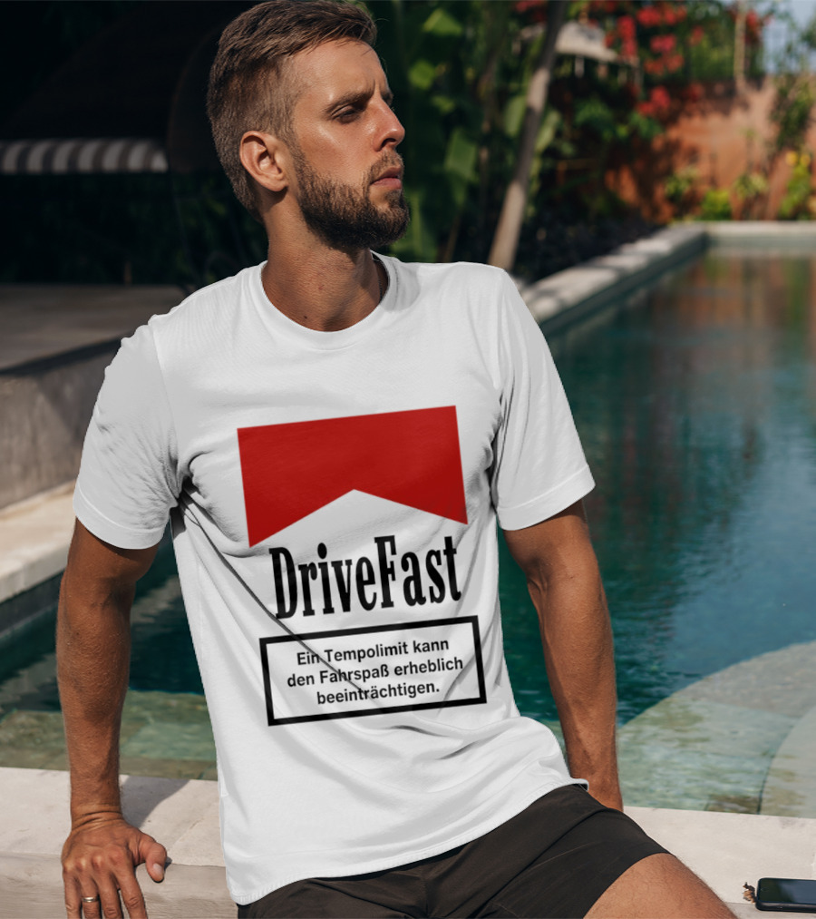 Drivefast Ein Tempolimit Kann Den Fahrspaß Erheblich Beeinträchtigen T-Shirt