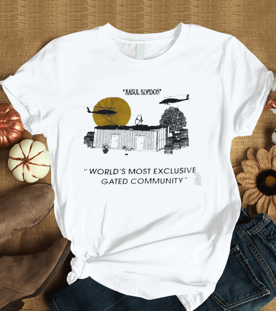 Kabul Kondos Helicopters At World's Most Exclusive Gated Community T-Shirt